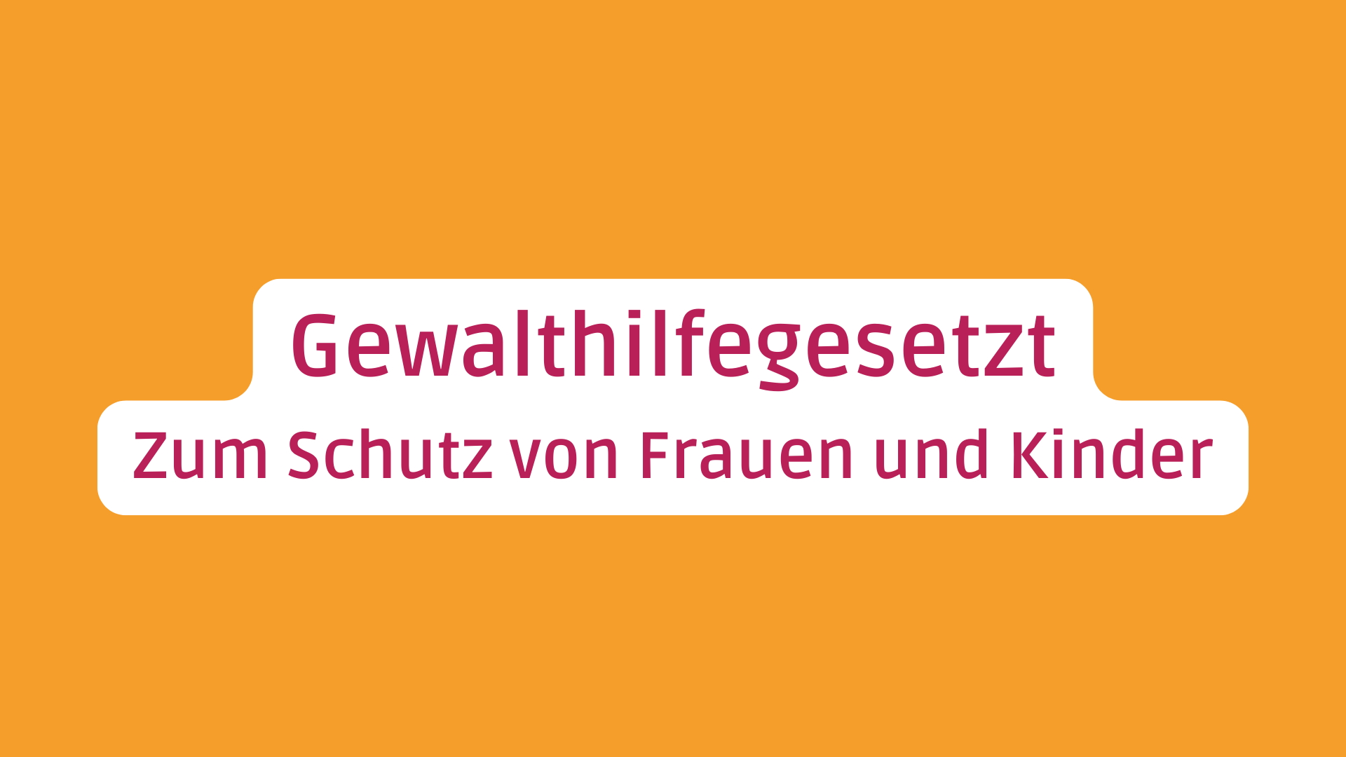 Gewalthilfegesetzt für Betroffene von häuslicher Gewalt 2025