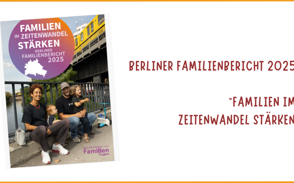 Berliner Familienbericht 2025 erschienen